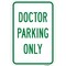 Signmission Doctor Parking Only, Heavy-Gauge Aluminum Rust Proof Parking Sign, 12" x 18", A-1218-25251 A-1218-25251 - alternate 1